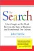 The Search: How Google and Its Rivals Rewrote the Rules of Business and Transformed Our Culture